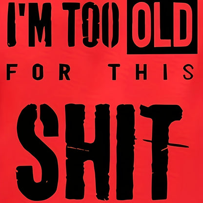I´m too old for this shit tröja i häftiga färger