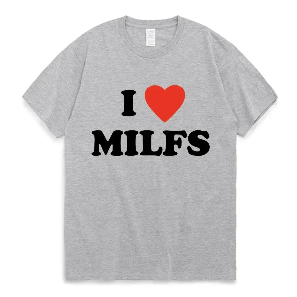 I love MILFS T-Shirt Unisex